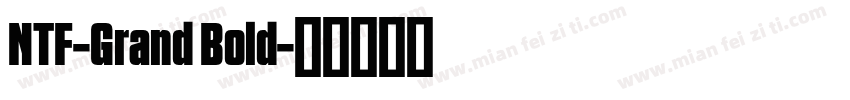 NTF-Grand Bold字体转换